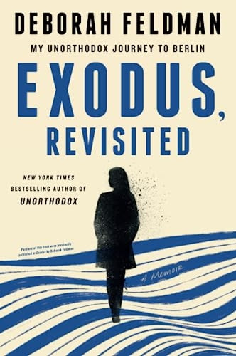Exodus, Revisited: My Unorthodox Journey to Berlin