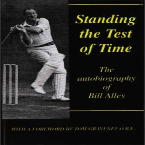 Standing the Test of Time: The Autobiography of Bill Alley