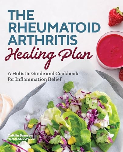 The Rheumatoid Arthritis Healing Plan