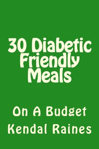 30 Diabetic Friendly Meals: On a Budget