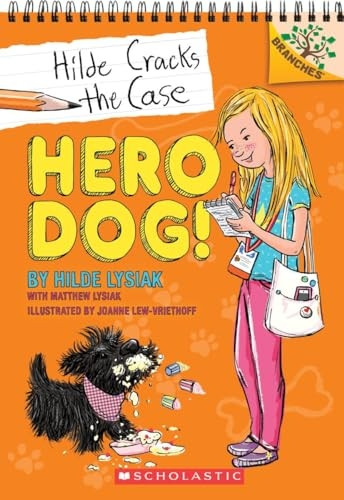 Hero Dog!: A Branches Book (Hilde Cracks the Case #1) (Hilde Cracks the Case)