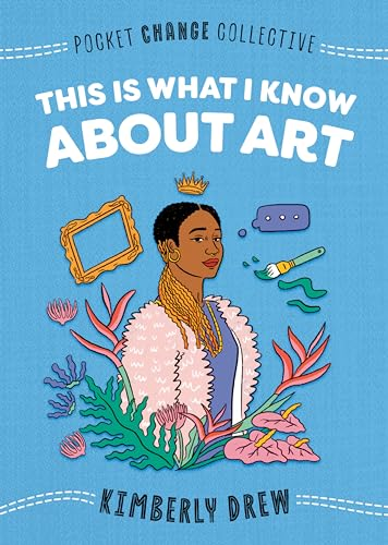 This Is What I Know About Art