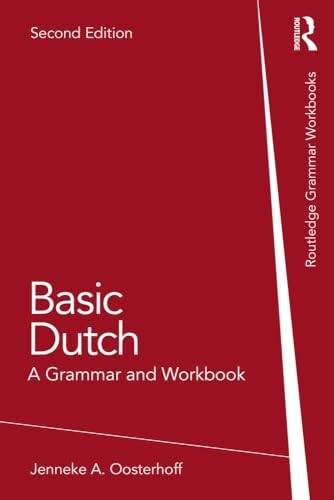 Basic Dutch: A Grammar and Workbook (Routledge Grammar Workbooks)