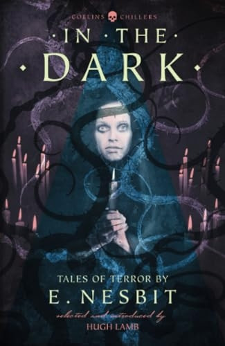 In the Dark: Tales of Terror by E. Nesbit (Collins Chillers) (Collins Chillers)