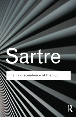 The Transcendence of the Ego: A Sketch for a Phenomenological Description. Jean-Paul Sartre