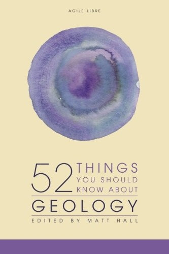 52 Things You Should Know About Geology (52 Things You Should Know)