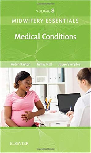 Midwifery Essentials: Medical Conditions: Volume 8 (Midwifery Essentials)
