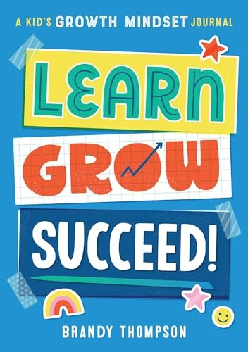 Learn, Grow, Succeed!: A Kids Growth Mindset Journal