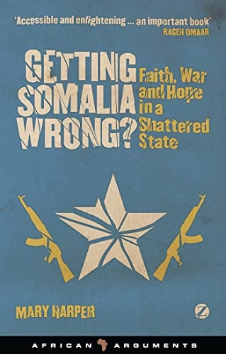 Getting Somalia Wrong?: Faith and War in a Shattered State