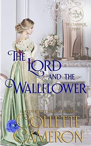 The Lord and the  - Wallflower: A Regency  - Romance Novel (Culpepper  - Misses The)