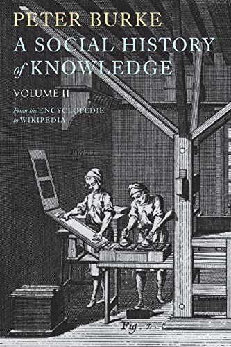 A Social History of Knowledge II: From the Encyclopaedia to Wikipedia: 2