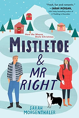 Mistletoe & Mr. Right (Moose Springs, Alaska)