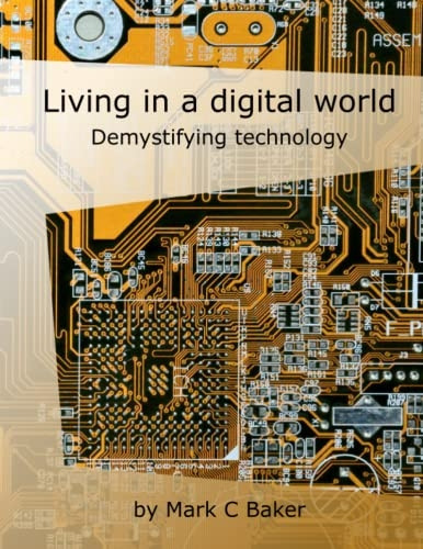 Living in a digital world: Demystifying technology