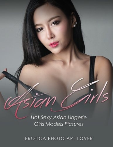 Asian Girls: Hot Sexy Asian Lingerie Girls Models Pictures