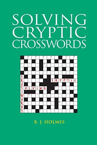 Solving Cryptic Crosswords: How to Crack Those Cryptic Clues