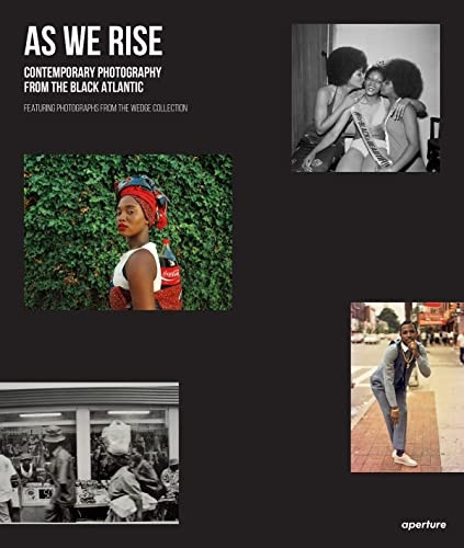 As We Rise: Photography from the Black Atlantic