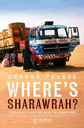 Where's Sharawrah?: A Truck-Journey Adventure Across the Arabian Desert