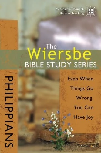 Philippians: Even When Things Go Wrong, You Can Have Joy (Wiersbe Bible Study)