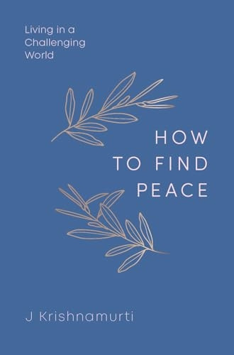 How to Find Peace: Living in a Challenging World