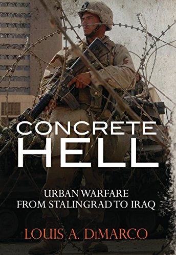 Concrete Hell: Urban Warefare from Stalingrad to Iraq (Military History)