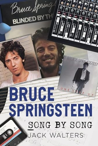 Bruce Springsteen: Song by Song