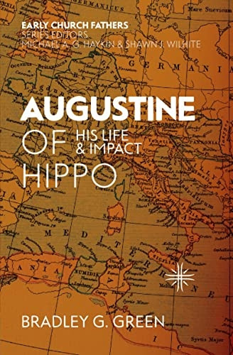 Augustine of Hippo: His Life and Impact (The Early Church Fathers)