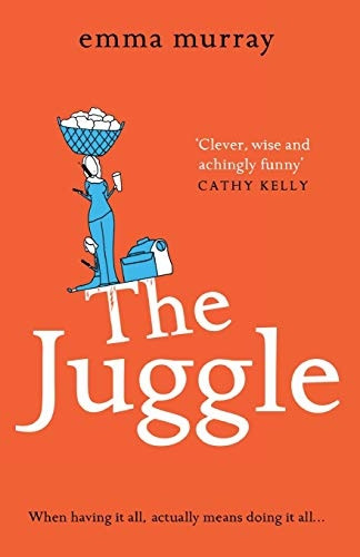 The Juggle: A  - laugh - out - loud, relatable  - read for fans of  - Motherland (Time Out  - Trilogy The)