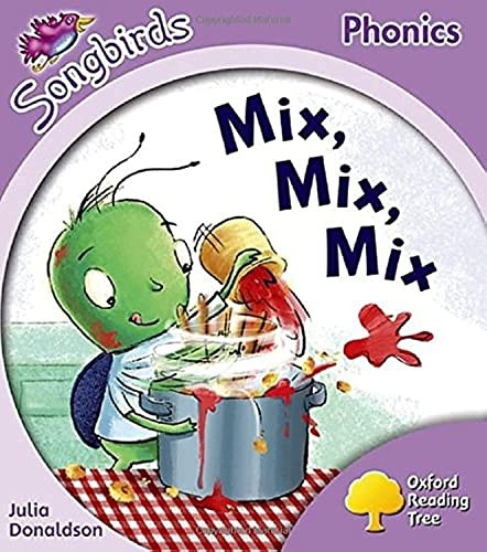 Oxford Reading Tree: Stage 1+: More Songbirds Phonics: Mix, Mix, Mix
