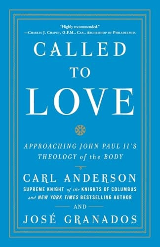 Called to Love: Approaching John Paul II's Theology of the Body