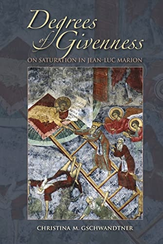 Degrees of Givenness: On Saturation in Jean-Luc Marion (Indiana Series in the Philosophy of Religion (Hardcover))
