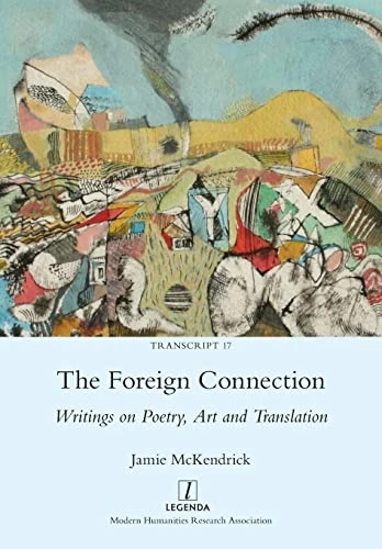 The Foreign Connection: Writings on Poetry, Art and Translation (Transcript)