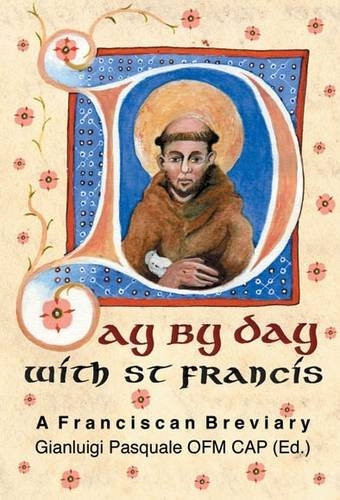 Day by Day with St. Francis: A Franciscan Breviary