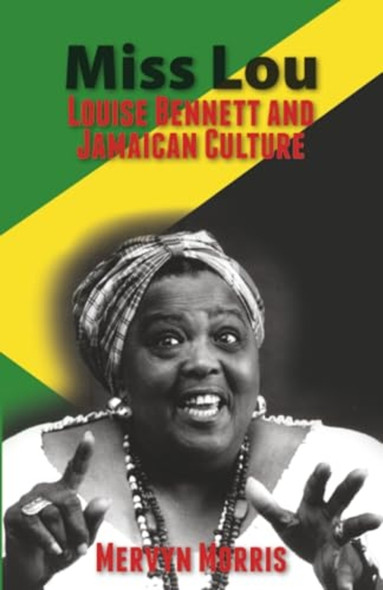 Miss Lou: Louise Bennett and Jamaican Culture