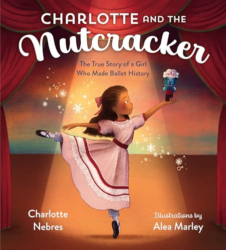 Charlotte and the Nutcracker: A Magical Christmas Story