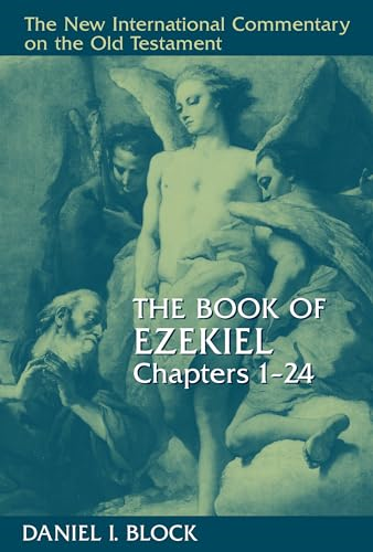The Book of Ezekiel: Chapters 1-24 (The New International Commentary on the Old Testament)