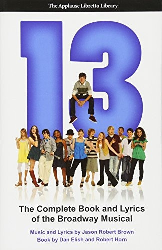 13: The Complete Book and Lyrics of the Broadway Musical the Applause Libretto Library
