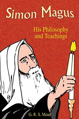 Simon Magus His Philosophy and Teachings