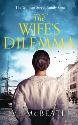 The Wife's Dilemma: Part 2 of The Windsor Street Family Saga (Windsor Street Family Saga The)