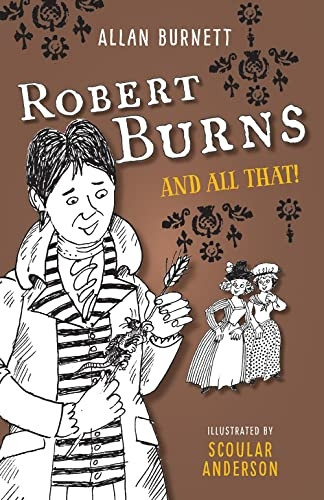 Robert Burns and All That (The And All That Series)