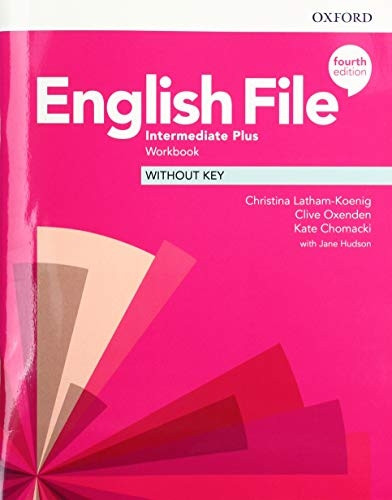 English File: Intermediate Plus: Workbook Without Key (English File)