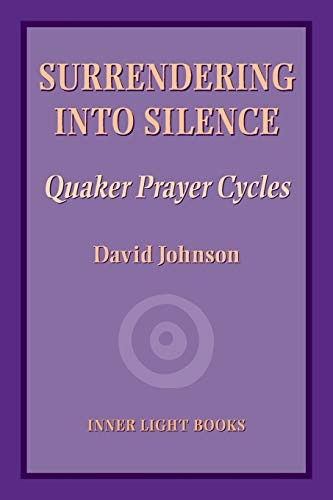 Surrendering into Silence: Quaker Prayer Cycles