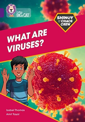 Shinoy and the Chaos Crew: What are viruses?: Band 08/Purple (Collins Big Cat) (Collins Big Cat)
