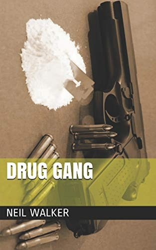 Drug Gang: The most compelling & controversial crime thriller in years (Drug Gang Trilogy)