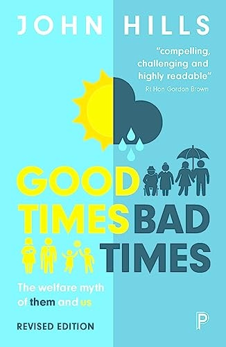 Good Times, Bad Times: The Welfare Myth of Them and Us
