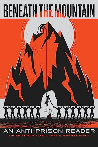 Beneath the Mountain: An  Anti-Prison Reader (Open  Media Series)