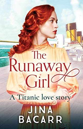 The Runaway Girl: A  - gripping, emotional  - historical romance aboard  - the Titanic