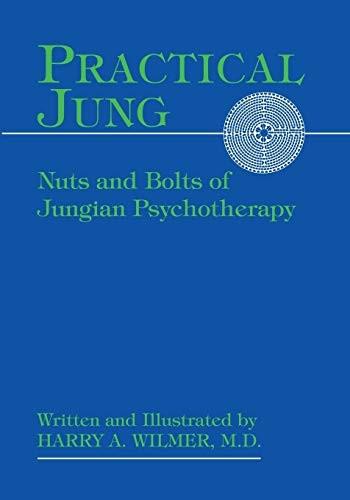Practical Jung: Nuts and  - Bolts of Jungian  - Psychotherapy