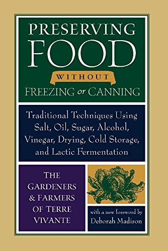 Preserving Food Without Freezing or Canning: Old World Techniques and Recipes