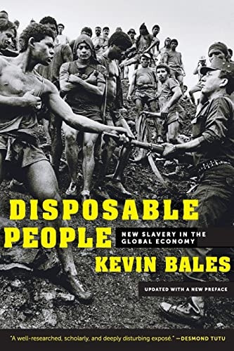 Disposable People: New Slavery in the Global Economy: New Slavery in the Global Economy, Updated with a New Preface