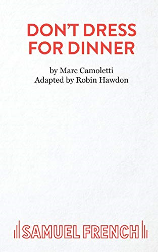Don't Dress for Dinner: Play (Acting Edition)